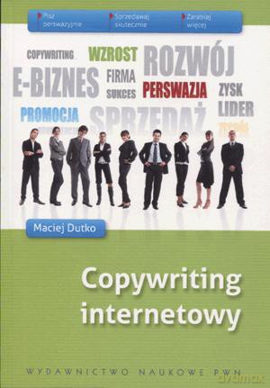 Copywriting Internetowy - Maciej Dutko [KSIĄŻKA]