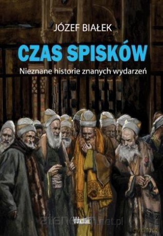 Czas spisków - Józef Białek [KSIĄŻKA]