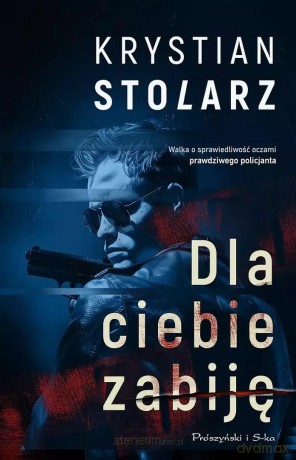 Dla ciebie zabiję DL - Krystian Stolarz [KSIĄŻKA]