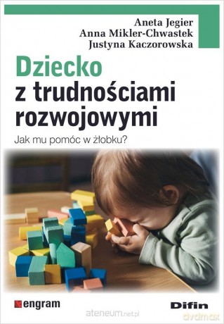 Dziecko z trudnościami rozwojowymi [KSIĄŻKA]