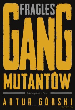 Fragles. Gang Mutantów DL - Artur Górski [KSIĄŻKA]