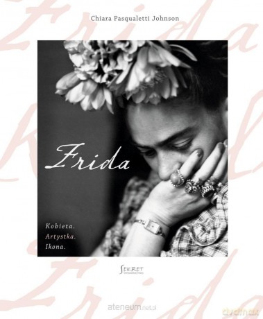 Frida - Chiara Pasqualetti Johnso [KSIĄŻKA]