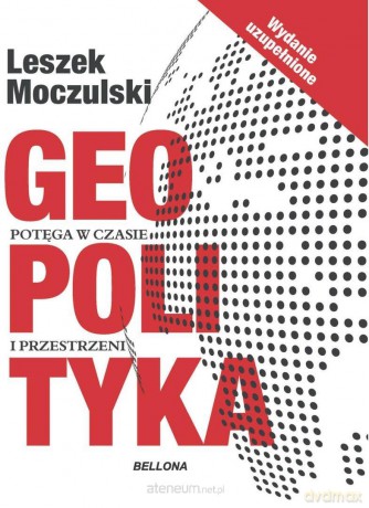 Geopolityka (wydanie uzupełnione) - Leszek Moczulski [KSIĄŻKA]