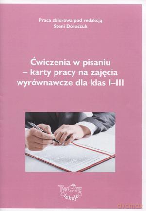 Cwiczenia W Pisaniu - Karty Pracy Na Zajęcia Wyrównawcze Dla Klas 1-3 [KSIĄŻKA]