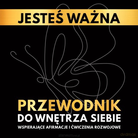 Jesteś ważna. Przewodnik do wnętrza siebie. - Borucka Katarzyna [KSIĄŻKA]
