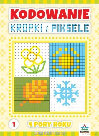 Kodowanie kropki i piksele cz.1 - Justyna Zając [KSIĄŻKA]