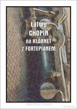 Łatwy Chopin na klarnet z fortepianem - Andrzej Razumowski [KSIĄŻKA]