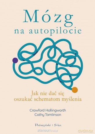Mózg na autopilocie DL - Crawford Hollingworth, Cathy Tomlinson [KSIĄŻKA]