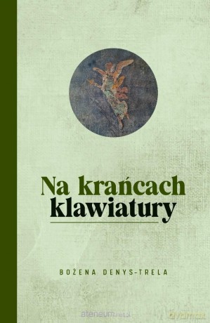 Na krańcach klawiatury - Bożena Denys-Trela [KSIĄŻKA]