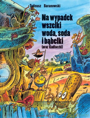 Na wypadek wszelki woda, soda i bąbelki - Tadeusz Baranowski [KOMIKS]