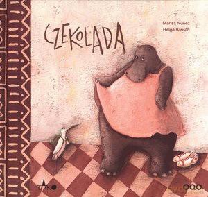 Czekolada. - Helga Bansch, Marisa Nunez [KSIĄŻKA]