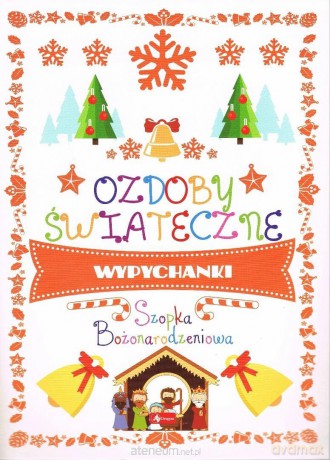 Ozdoby świąteczne. Szopka Bożonarodzeniowa - praca zbiowowa [KSIĄŻKA]