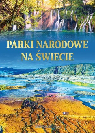 Parki narodowe na świecie [KSIĄŻKA]