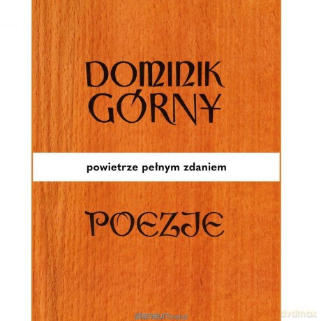 Poezje. Powietrze pełnym zdaniem - Dominik Górny [KSIĄŻKA]
