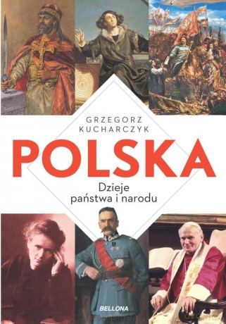 Polska. Dzieje państwa i narodu - Grzegorz Kucharczyk [KSIĄŻKA]
