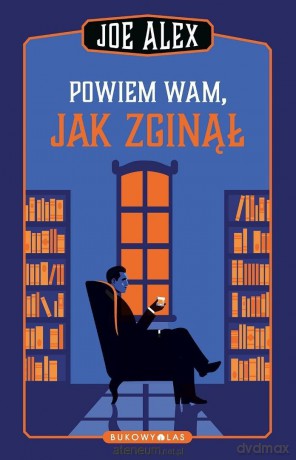 Powiem wam, jak zginął - Joe Alex [KSIĄŻKA]