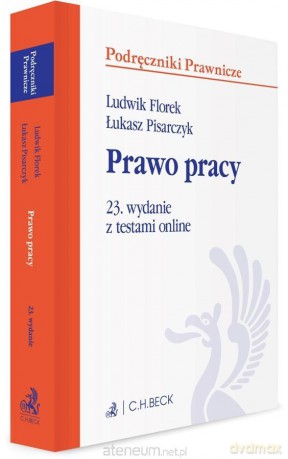 Prawo pracy z testami online - Ludwik Florek, Łukasz Pisarczyk [KSIĄŻKA]