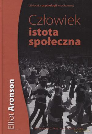 Człowiek Istota Społeczna - Elliot Aronson [KSIĄŻKA]