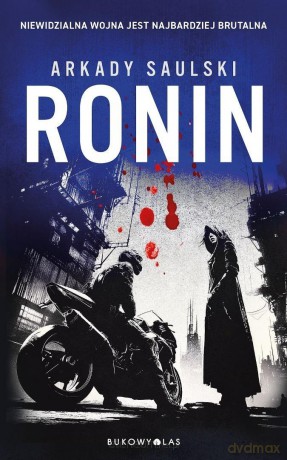 Ronin. Trylogia z Karolem Hotaro - Arkady Saulski [KSIĄŻKA]
