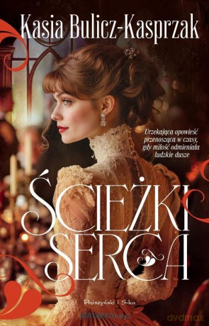 Ścieżki serca DL - Kasia Bulicz-Kasprzak [KSIĄŻKA]