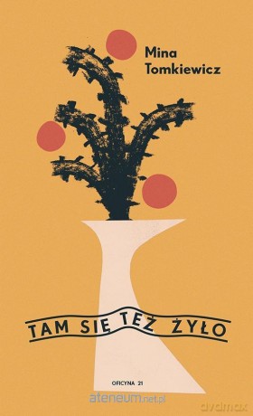 Tam się też żyło - Mina Tomkiewicz [KSIĄŻKA]