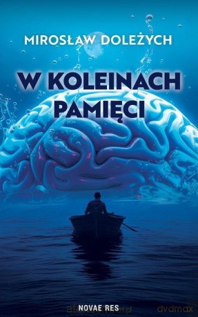 W koleinach pamięci - Mirosław Doleżych [KSIĄŻKA]