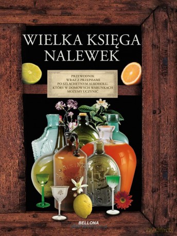 Wielka księga nalewek [KSIĄŻKA]
