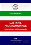 Czytanie Programowane. Ćwiczenia Dla Dzieci Z Dysleksją. - Katarzyna Sedivy [KSIĄŻKA]