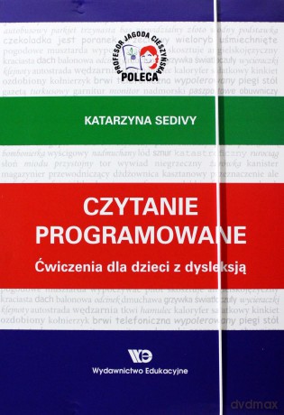 Czytanie Programowane. Ćwiczenia Dla Dzieci Z Dysleksją. - Katarzyna Sedivy [KSIĄŻKA]