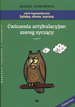 Ćwiczenia Artykulacyjne: Szereg Syczący. Zeszyt 2. - Bożena Senkowska [KSIĄŻKA]