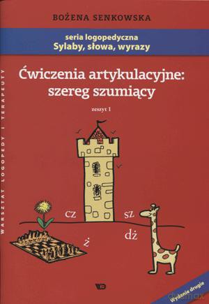 Ćwiczenia Artykulujące. Szereg Szumiący. Zeszyt 1. - Bożena Senkowska [KSIĄŻKA]