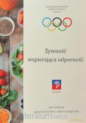 Żywność wspierająca odporność - Izabela Gutowska, Adam Grzegrzółka [KSIĄŻKA]