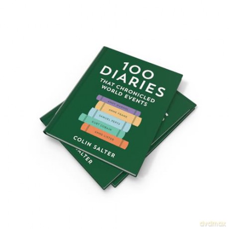 100 Diaries that Chronicled World Events: A journey through first-person accounts and exciting stories of historical events - Colin Salter [KSIĄŻKA]
