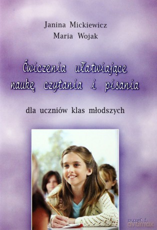 Ćwiczenia Ułatwiające Naukę Czytania I Pisania Dla Uczniów Klas Młodszych. Zeszyt 3 - Janina Mickiewicz [KSIĄŻKA]