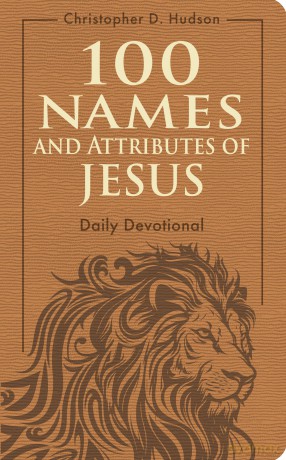 100 Names and Attributes of Jesus Daily Devotional - Christopher D. Hudson [KSIĄŻKA]