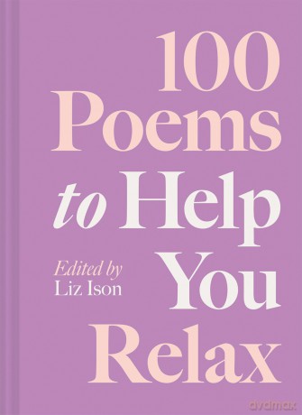 100 Poems to Help You Relax: Volume 4 - Liz Ison [KSIĄŻKA]