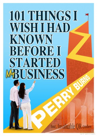 101 Things I wish I had Known Before Starting My Business: A First-Aid Kit for Small Businesses - Perry Burns [KSIĄŻKA]