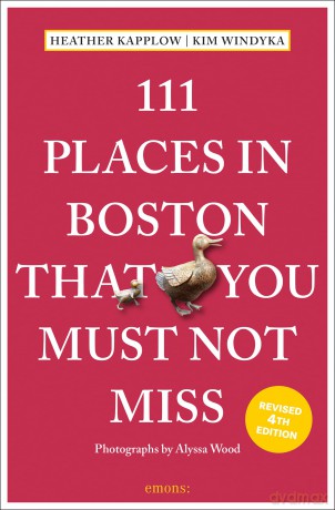 111 Places in Boston That You Must Not Miss: Travel Guide - Heather Kapplow [KSIĄŻKA]