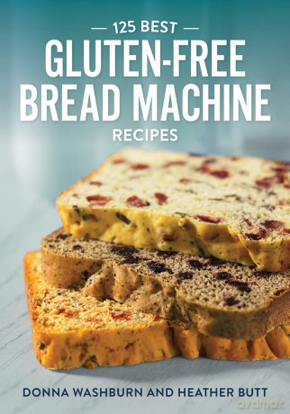 125 Best Gluten-free Bread Machine Recipes - Donna Washburn [KSIĄŻKA]
