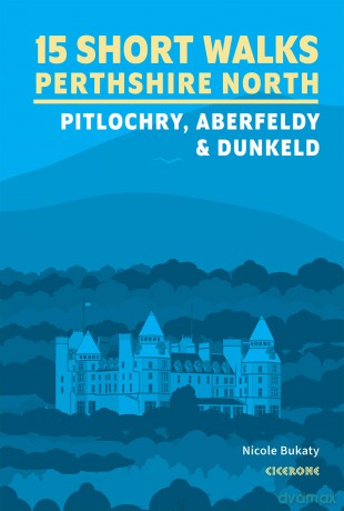 15 Short Walks in Perthshire North - Pitlochry, Aberfeldy and Dunkeld - Nicole Bukaty [KSIĄŻKA]