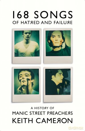 168 Songs of Hatred and Failure: A History of Manic Street Preachers - Keith Cameron [KSIĄŻKA]