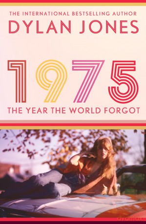 1975: The Year the World Forgot - Dylan Jones [KSIĄŻKA]