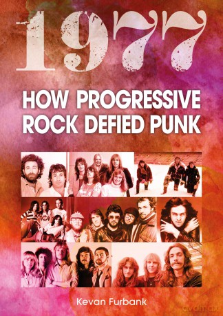 1977: How Progressive Rock Defied Punk - Kevan Furbank [KSIĄŻKA]