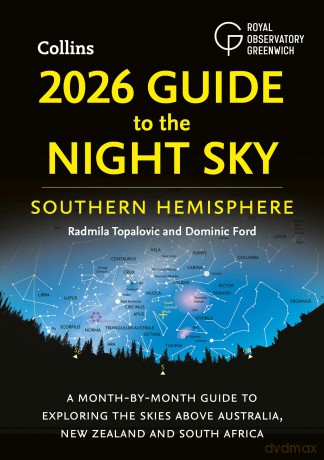 2026 Guide to the Night Sky Southern Hemisphere: A month-by-month guide to exploring the skies above Australia, New Zealand and South Africa - Radmila Topalovic [KSIĄŻKA]