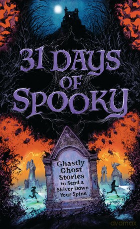 31 Days of Spooky: Ghastly Ghost Stories to Send a Shiver Down Your Spine - Harper Celebrate [KSIĄŻKA]