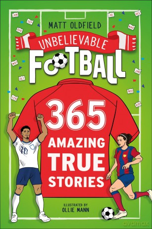 365 Amazing True Football Stories: One for every day! - Matt Oldfield [KSIĄŻKA]