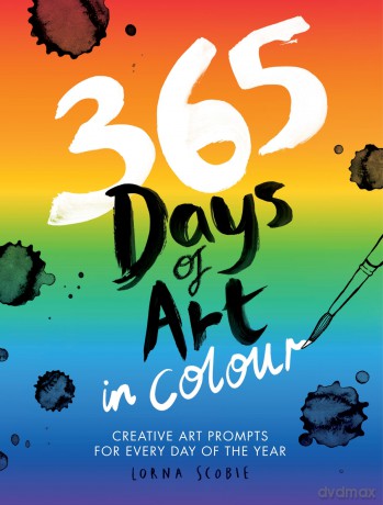 365 Days of Art in Colour: Creative Art Prompts for Every Day of the Year - Lorna Scobie [KSIĄŻKA]