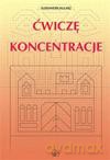 Ćwiczę Koncentrację. - Aleksander Jaglarz [KSIĄŻKA]
