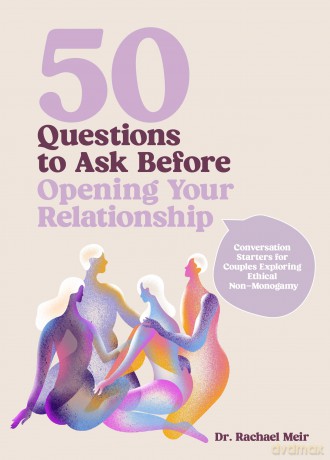 50 Questions to Ask Before Opening Your Relationship: Conversation Starters for Couples Exploring Ethical Nonmonogamy - Rachael Meir [KSIĄŻKA]