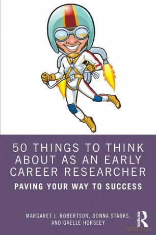 50 Things to Think About as an Early Career Researcher: Paving Your Way to Success - Donna Starks [KSIĄŻKA]